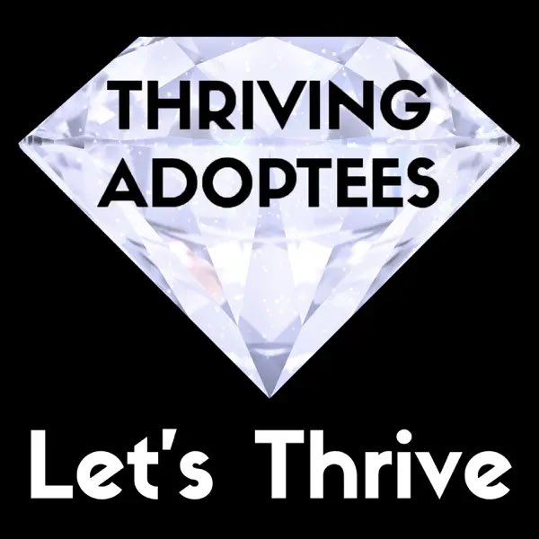 Thriving Adoptees