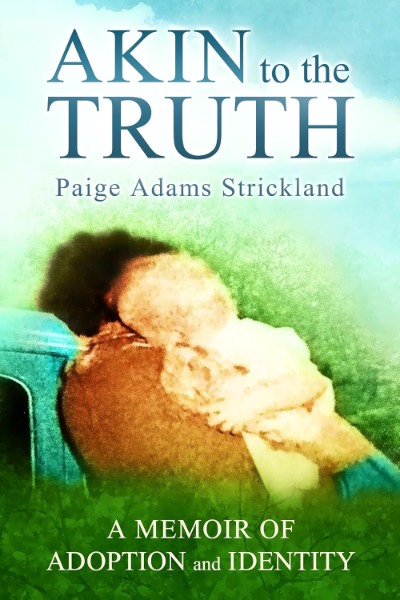 Akin to the Truth: A Memoir of Adoption and Identity